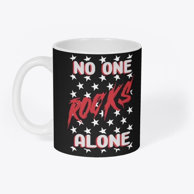 No One ROCKS Alone!